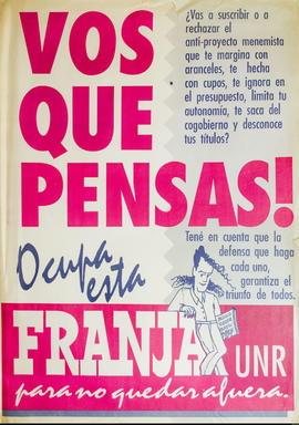 Afiche de campaña electoral de la Franja Morada de la Universidad Nacional de Rosario &quot;Vos que pensas!...&quot;