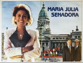 Afiche de campaña electoral de Alianza de Centro &quot;Maria Julia senadora : su voto vale&quot;