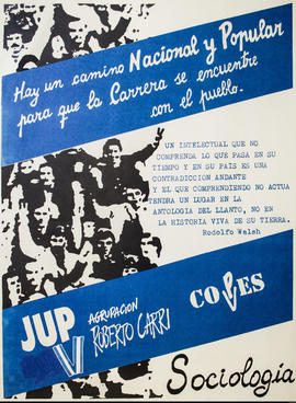 Afiche político estudiantil de la Juventud Universitaria Peronista &quot;Hay un camino Nacional y Popular para que la Carrera se encuentre con el pueblo&quot;