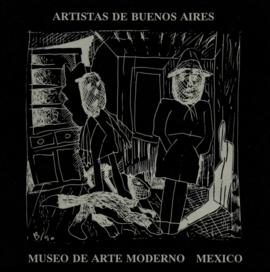 Catálogo de la exposición &quot;Artistas de Buenos Aires&quot; realizada en el Museo de Arte Moderno de México