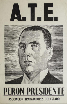 Afiche de campaña electoral de la Asociación Trabajadores del Estado &quot;Perón Presidente&quot;