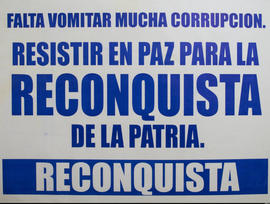 Afiche de campaña electoral del Partido Reconquista &quot;Falta vomitar mucha corrupción. Resistir en paz para la Reconquista de la patria”