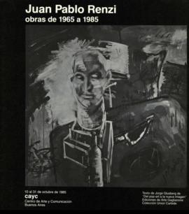 Folleto de la exposición &quot;Juan Pablo Renzi: obras de 1965 a 1985&quot; realizada en el Centr...