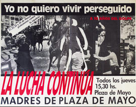 Afiche político de convocatoria de la Asociación Madres de Plaza de Mayo &quot;A 10 años del Golpe : la lucha continúa&quot;