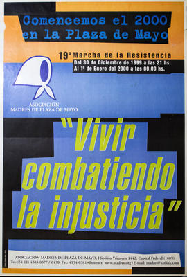 Afiche político de convocatoria de la Asociación Madres de Plaza de Mayo &quot;19° Marcha de la Resistencia. Vivir combatiendo la injusticia&quot;
