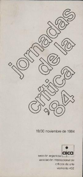 Programa de actividades de las &quot;Jornadas de la crítica/84&quot;, organizadas por la Asociación Internacional de Críticos de Arte, Sección Argentina