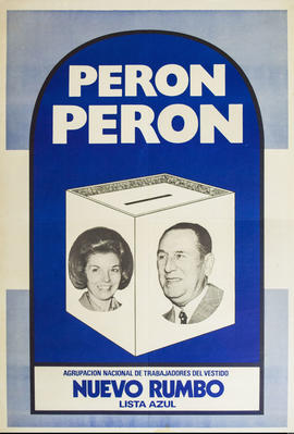 Afiche de campaña electoral de la Agrupación Nacional de Trabajadores del Vestido Nuevo Rumbo. Lista Azul &quot;Perón Perón&quot;