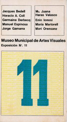 Catálogo de la &quot;Exposición  no. 11&quot; organizada por el Museo Municipal de Artes Visuales...