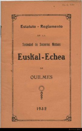 Estatuto y Reglamento de la Sociedad de Socorros Mutuos Euskal-Echea de Quilmes y solicitud de inscripción.