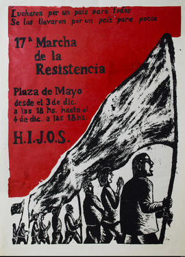 Afiche de convocatoria de Hijos por la Identidad y la Justicia contra el Olvido y el Silencio &quot;17° Marcha de la Resistencia&quot;