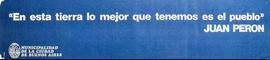 Afiche político de la Municipalidad de la Ciudad de Buenos Aires &quot;En esta tierra lo mejor que tenemos es el pueblo&quot;