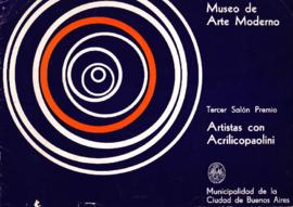 Catálogo del &quot;Tercer Salón Premio Artistas con Acrílicopaolini&quot; realizado en el Museo de Arte Moderno de Buenos Aires