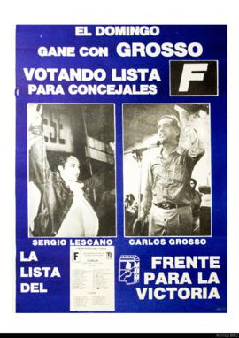 Afiche de campaña electoral del Frente para la Victoria &quot;El domingo gane con Grosso votando Lista F para concejales&quot;