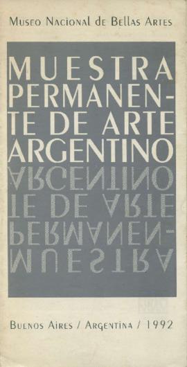 Catálogo de la &quot;Muestra permanente de arte Argentino&quot; realizada en el Museo Nacional de...