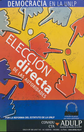 Afiche político de la Asociación de Docentes de la Universidad Nacional de La Plata &quot;Democracia en la UNLP : elección directa de las autoridades&quot;