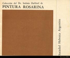 Catálogo de la exposición de la &quot;Colección del Dr. Isidoro Slullitel de pintura rosarina&quot; realizada en la Sociedad Hebraica Argentina