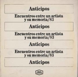 Folleto de la exposición &quot;Anticipos : encuentros entre un artista y su memoria/83&quot; real...