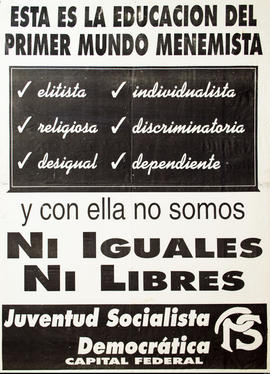 Afiche político de la Juventud Socialista Democrática. Partido Socialista &quot;Esta es la educación del primer mundo menemista...&quot;