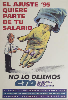 Afiche político de convocatoria de la Central de Trabajadores de la Argentina &quot;El ajuste &#039;95 quiere parte de tu salario : no lo dejemos&quot;