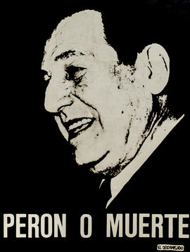 Afiche político de El Descamisado &quot;Perón o Muerte&quot;