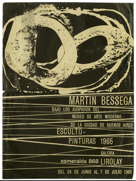 Afiche de exposición “Martín Bessega bajo los auspicios del Museo de Arte Moderno de la Ciudad de Buenos Aires Esculto - Pinturas 1965&quot;