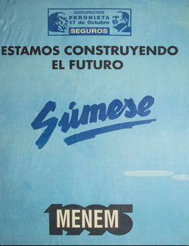 Afiche de campaña electoral de la Agrupación Peronista 17 de Octubre Seguros &quot;Estamos constr...