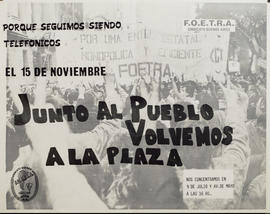 Afiche político de convocatoria de FOETRA &quot;Porque seguimos siendo Telefónicos : junto al pueblo volvemos a la plaza&quot;