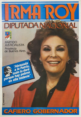 Afiche de campaña electoral del Partido Justicialista de la Provincia de Buenos Aires &quot;Irma Roy diputada nacional&quot;