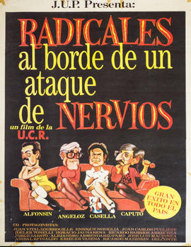 Afiche político de la Juventud Universitaria Peronista &quot;J.U.P. Presenta : radicales al borde de un ataque de nervios : un film de la U.C.R.&quot;