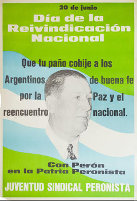 Afiche político conmemorativo de la Juventud Sindical Peronista &quot;20 de junio : día de la Rei...