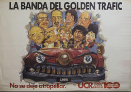Afiche político de la Unión Cívica Radical &quot;La Banda del Golden Trafic : no se deje atropellar&quot;