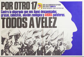 Afiche de campaña electoral y convocatoria del Partido Justicialista &quot;Por otro 17. Todos a Vélez&quot;