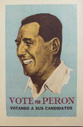 Afiche de campaña electoral “Vote por Perón votando a sus candidatos”
