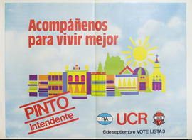 Afiche de campaña electoral de la Unión Cívica Radical. Lista 3 &quot;Acompáñenos para vivir mejor. Pinto Intendente&quot;