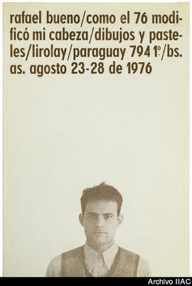 Afiche de exposición “Rafael Bueno / Como el 76 modificó mi cabeza / Dibujos y pasteles&quot;