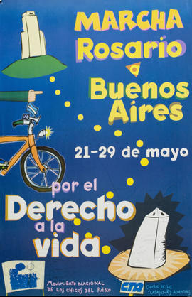 Afiche político de convocatoria de la Central de Trabajadores de la Argentina &quot;Marcha Rosario a Buenos Aires por el Derecho a la vida&quot;