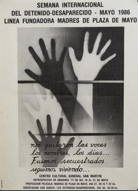 Afiche político de convocatoria de Línea Fundadora de Madres de Plaza de Mayo &quot;Semana internacional del detenido-desaparecido - mayo 1989&quot;