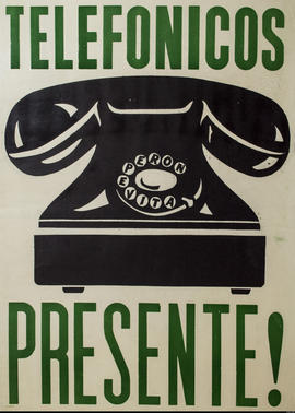 Afiche político de FOETRA &quot;Telefónicos presente!&quot;