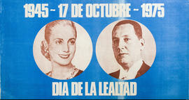 Afiche político conmemorativo &quot;1945 - 17 de octubre - 1975 : día de la Lealtad&quot;