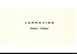 Catálogo de la exposición &quot;Larravide: pintura - collage&quot;