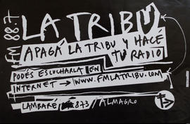 Afiche promocional de FM 88.7 Radio La Tribu &quot;Apagá La Tribu y hacé tu radio&quot;