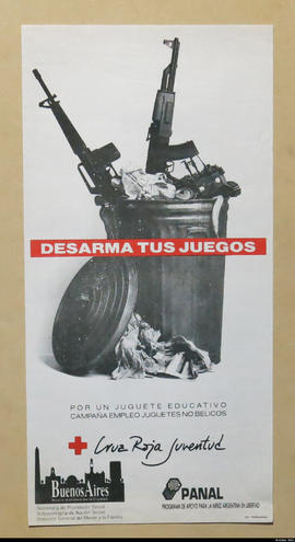 Afiche político de concientización del Programa de Apoyo para la Niñez Argentina en Libertad &quot;Desarma tus juegos&quot;